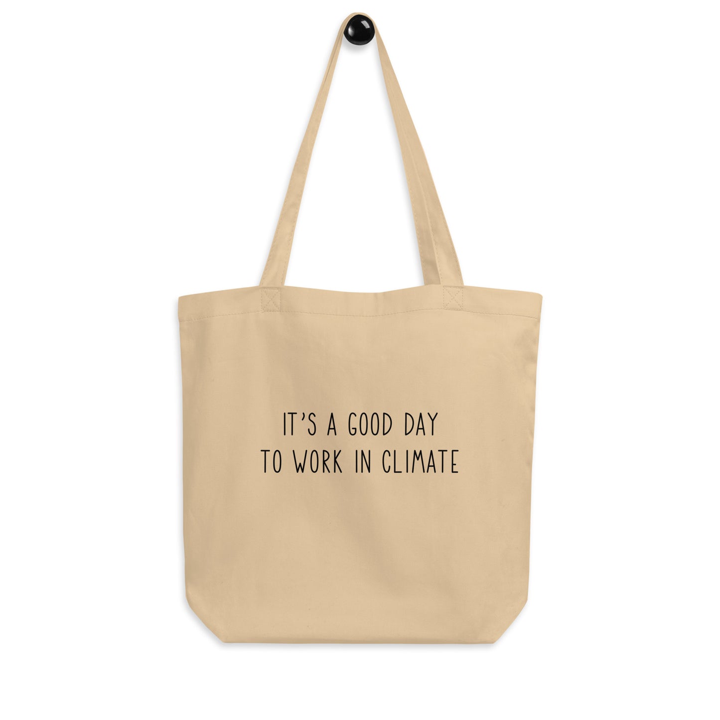 It's a good day to work in climate Eco Tote Bag