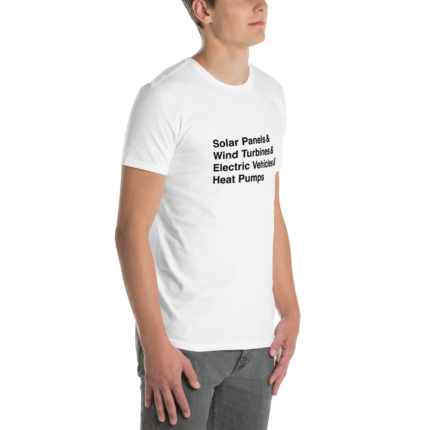 Solar Panels & Wind Turbines & Electric Vehicles & Heat Pumps Unisex T-Shirt