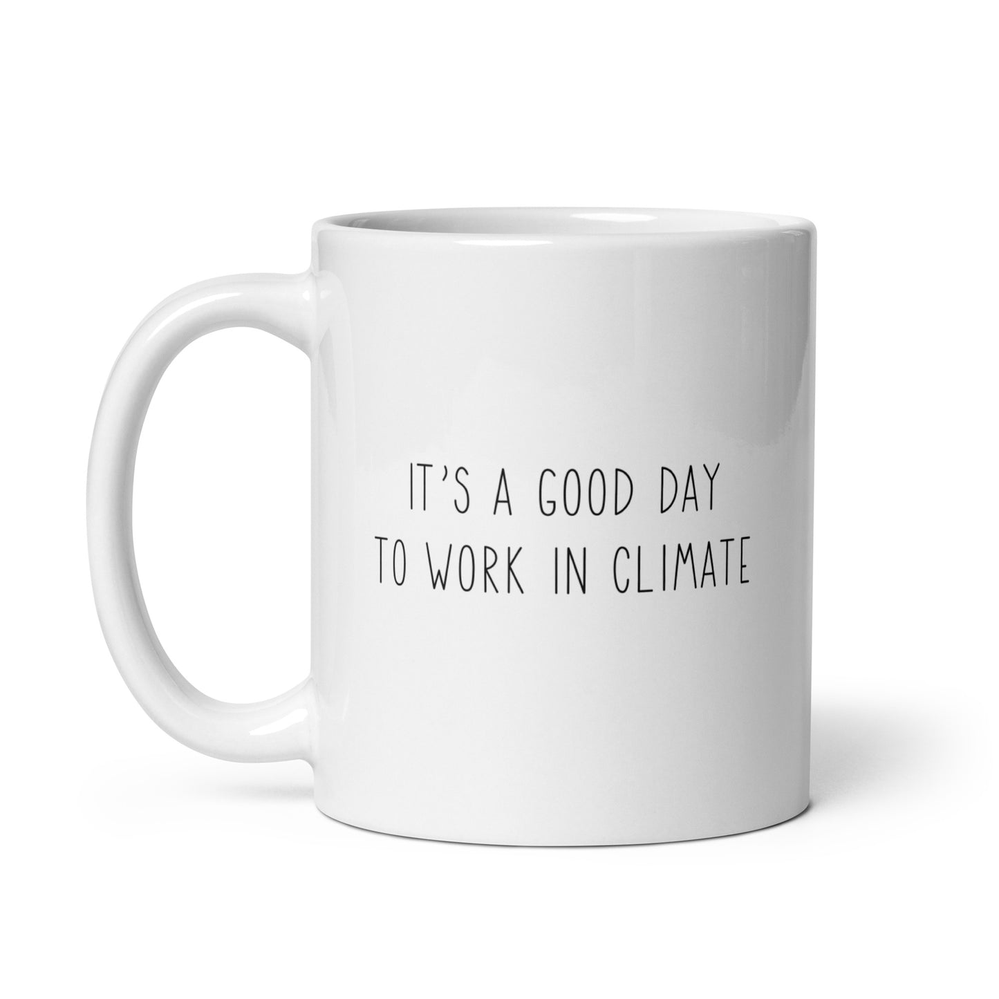 It's a good day to work in climate mug