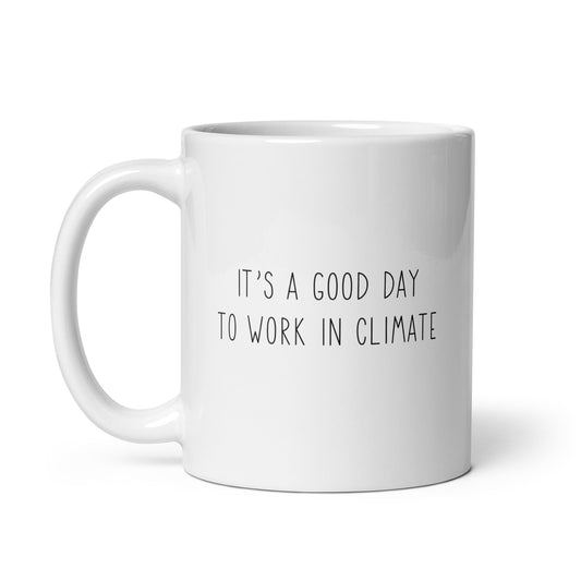 It's a good day to work in climate mug