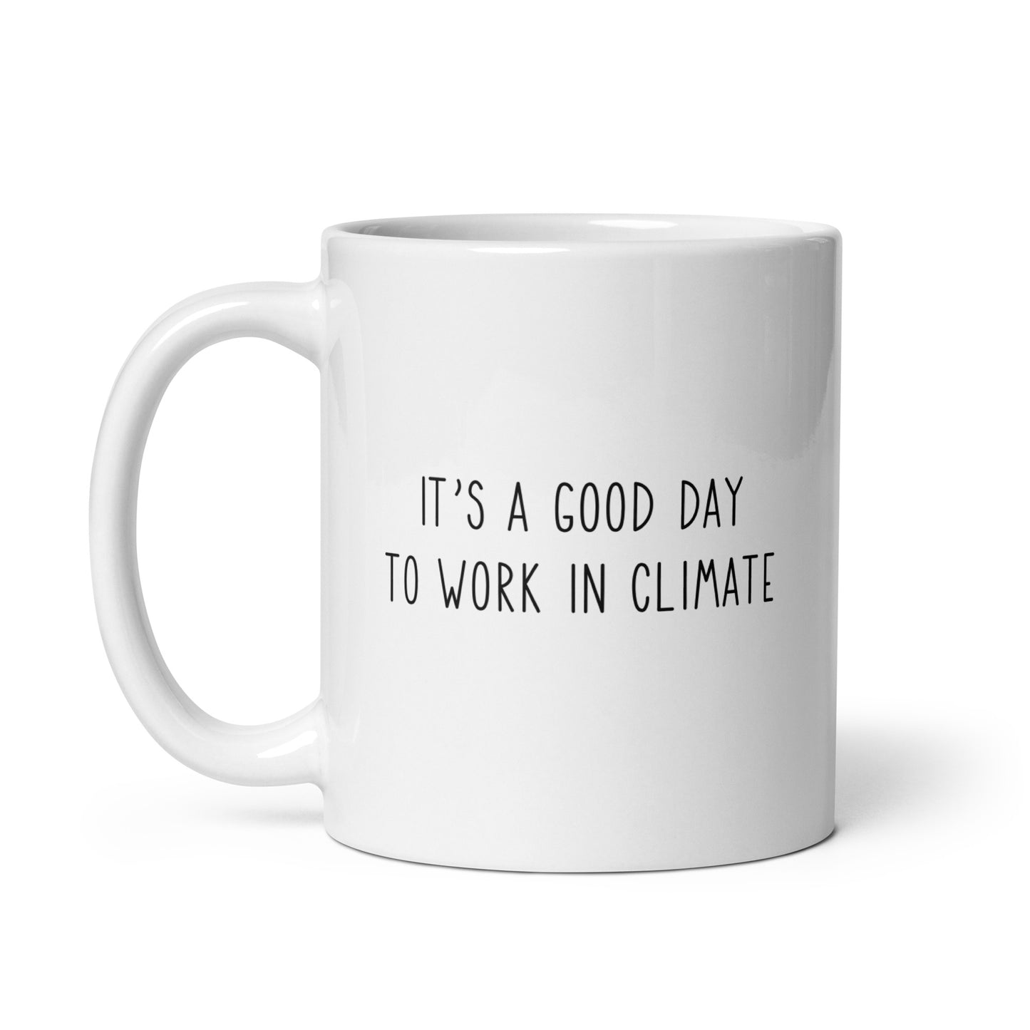 It's a good day to work in climate mug