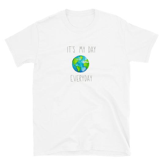 It's my day everyday Unisex Climate t-shirt