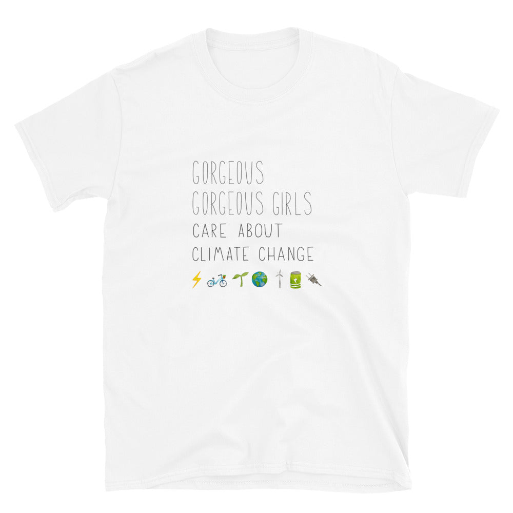 Gorgeous Gorgeous Girls Care About Climate Change Unisex Climate T-shirt