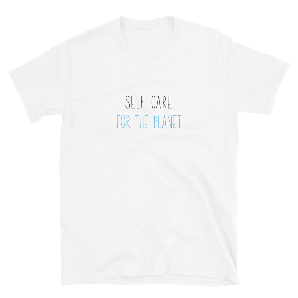 Self Care For The Planet Short-Sleeve Unisex T-Shirt