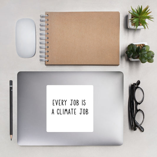 Every job is a climate job Bubble-free stickers