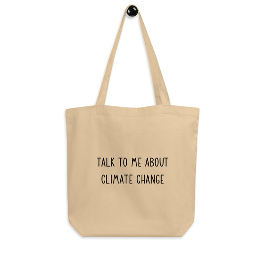 Talk to me about climate change Tote Bag