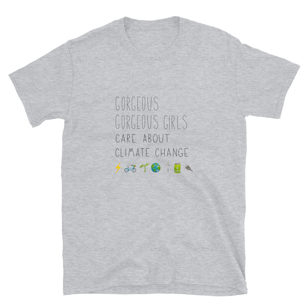 Gorgeous Gorgeous Girls Care About Climate Change Unisex Climate T-shirt