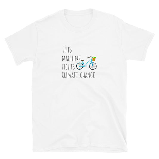 This Machine Fights Climate Change Unisex T-shirt