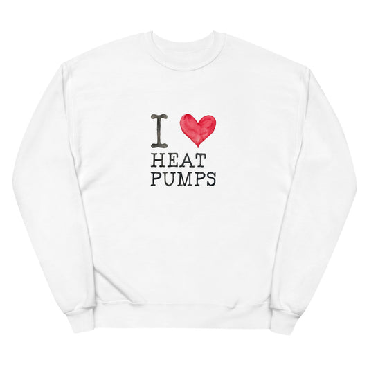 I Heart Heat Pumps Fleece sweatshirt