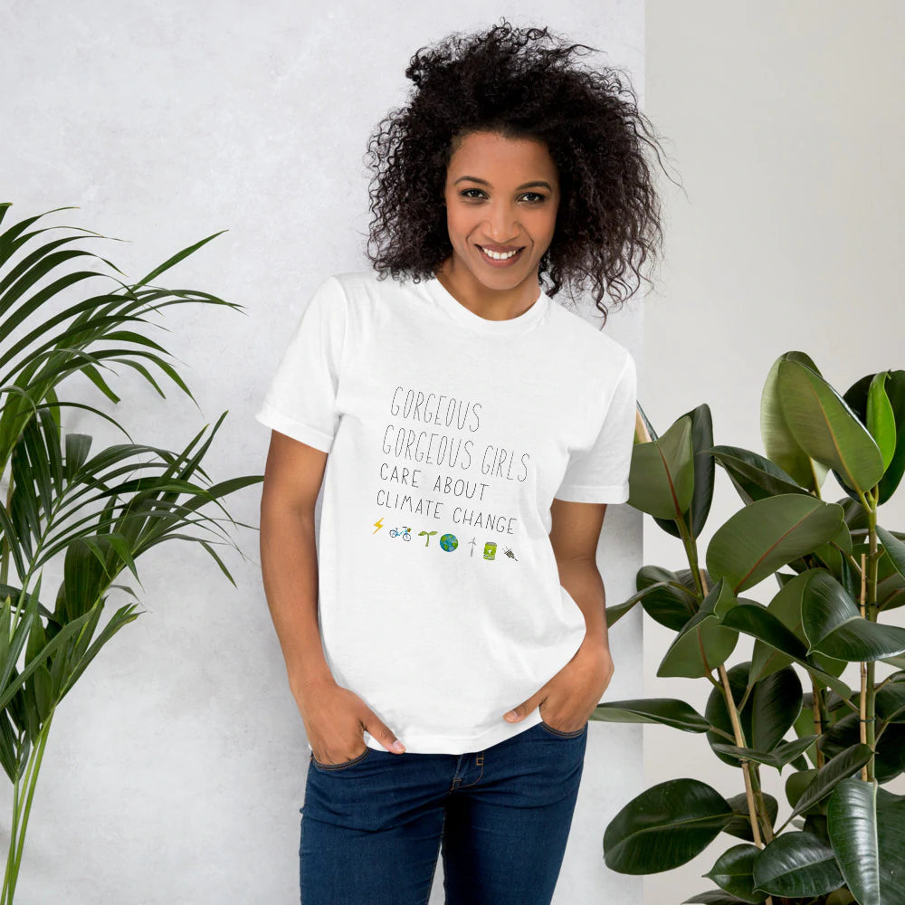 Gorgeous Gorgeous Girls Care About Climate Change Unisex Climate T-shirt